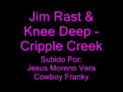 Jim Rast &amp; Knee Deep - Cripple Creek.