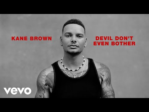 Kane Brown - Devil Don&#039;t Even Bother (Official Audio)