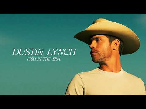 Dustin Lynch - Fish In The Sea (Official Audio)