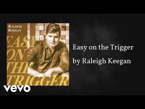 Raleigh Keegan - Easy on the Trigger (Official Audio)